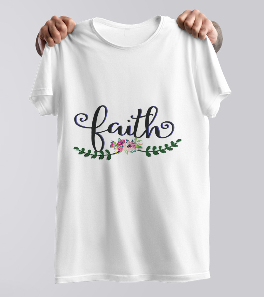 Faith With Vibrant Floral And Greenery Accents T-Shirt