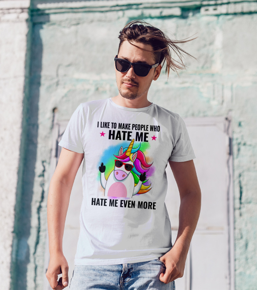I Like To Make People Who Hate Me Hate Me Even More Unicorn Rainbow Sunglasses T-Shirt