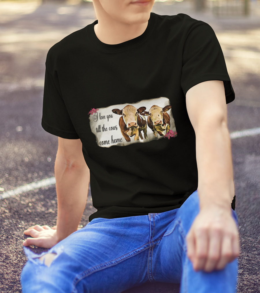 I Love You Till The Cows Come Home With Two Cows And Flowers T-Shirt