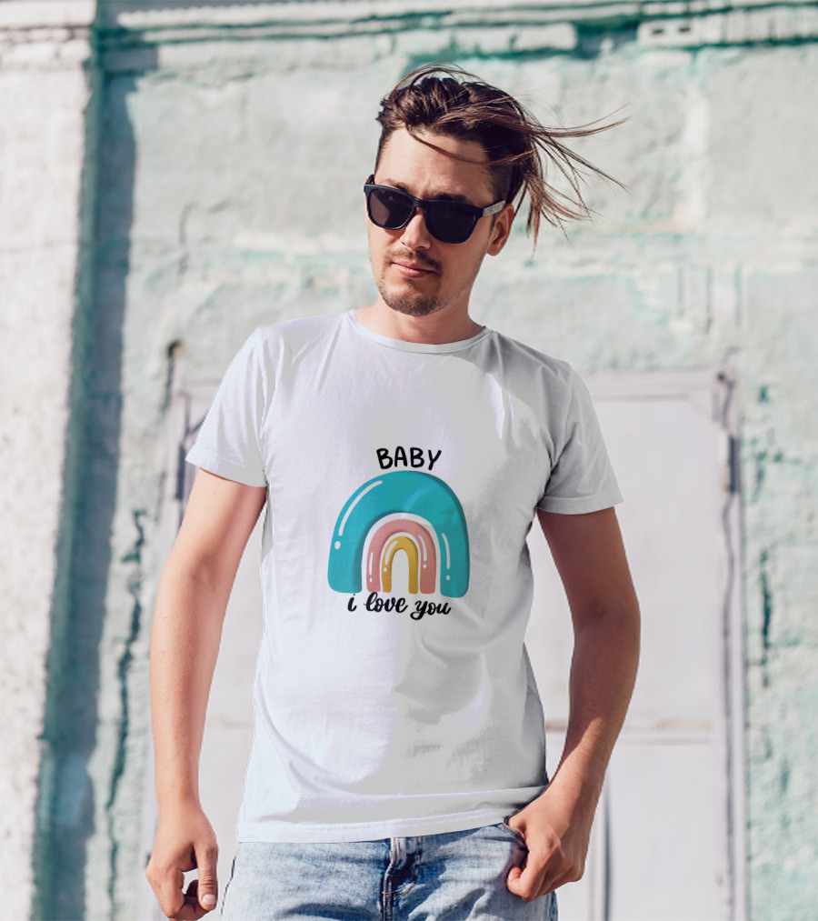 Baby I Love You Rainbow Welcome T-Shirt