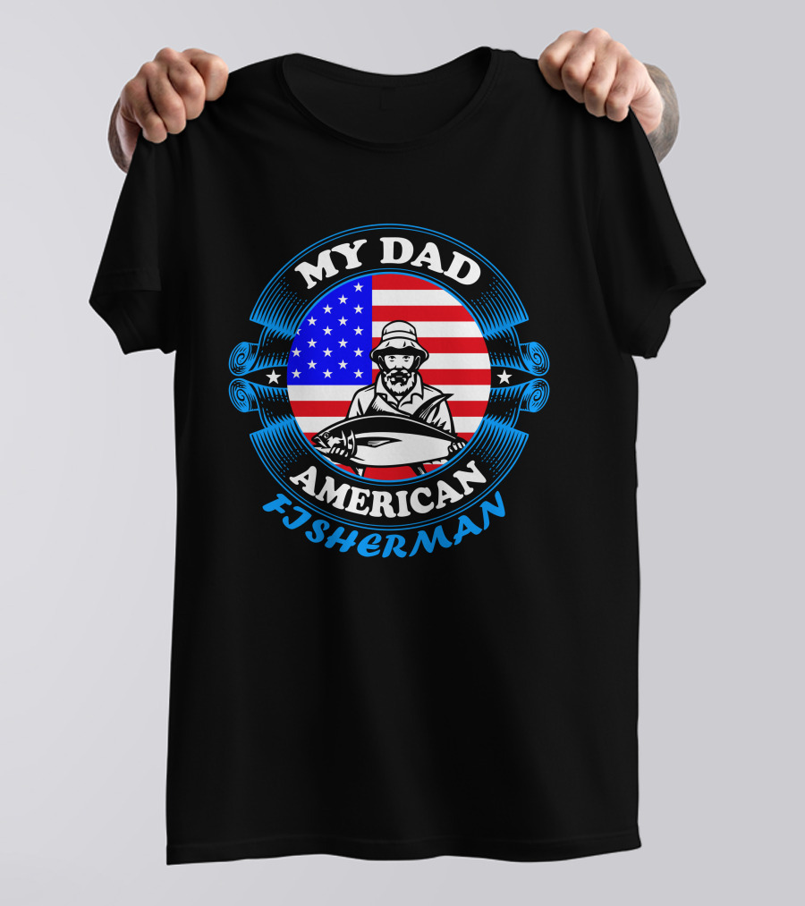 My Dad American Fisherman Stars Stripes Flag T-Shirt