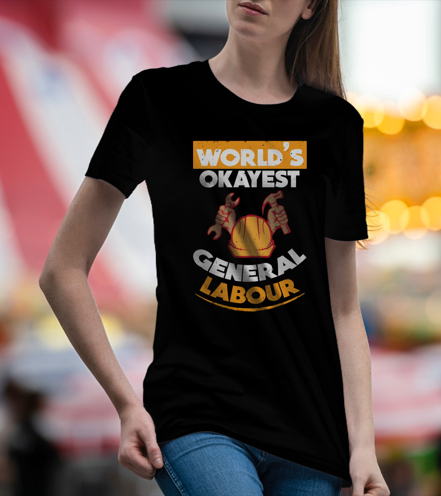 WORLD'S OKAYEST GENERAL LABOUR HARD HAT WRENCH HAMMER T-Shirt