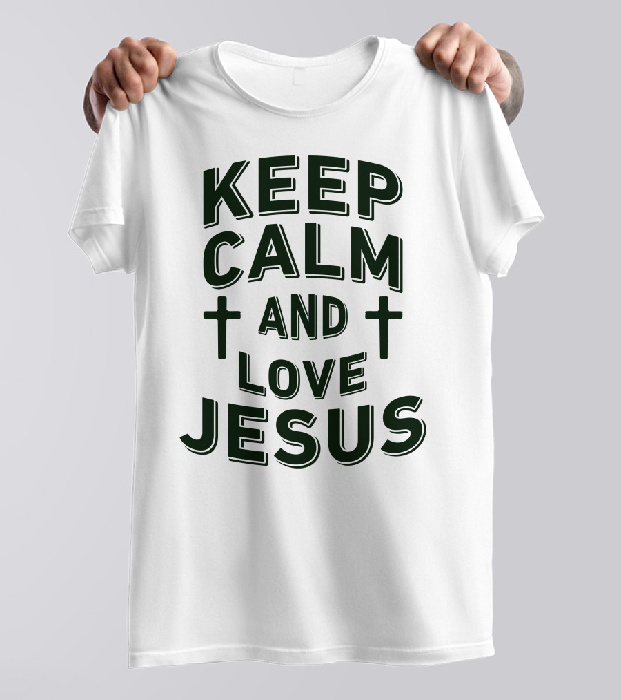 Keep Calm And Love Jesus With Cross Symbols T-Shirt