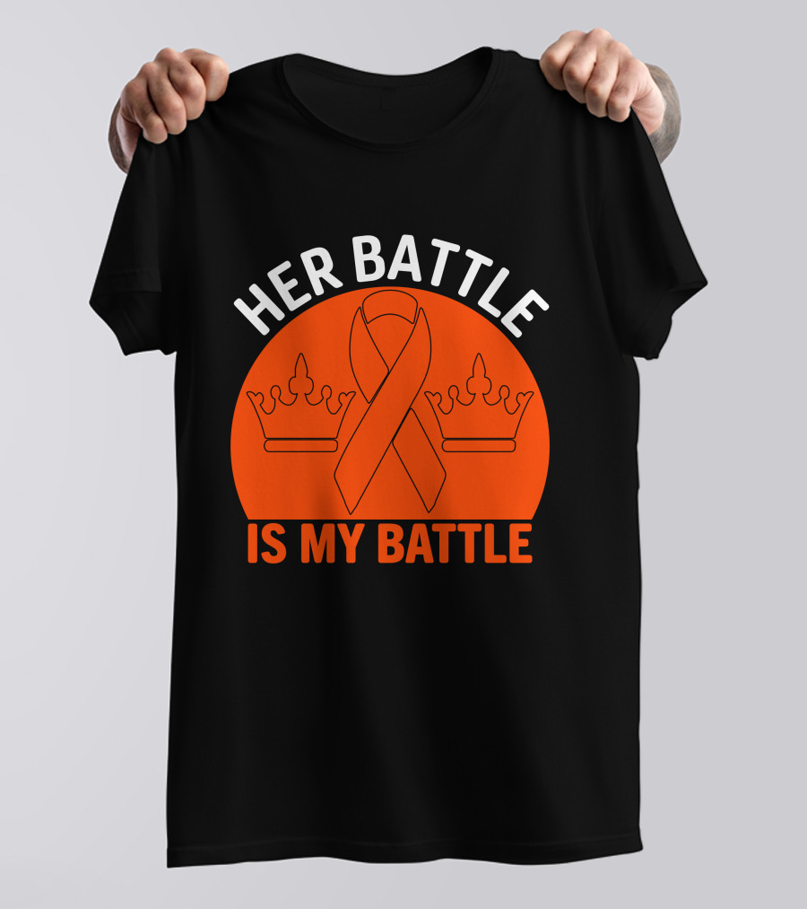 Her Battle Is My Battle Cancer Awareness Ribbon Crowns T-Shirt