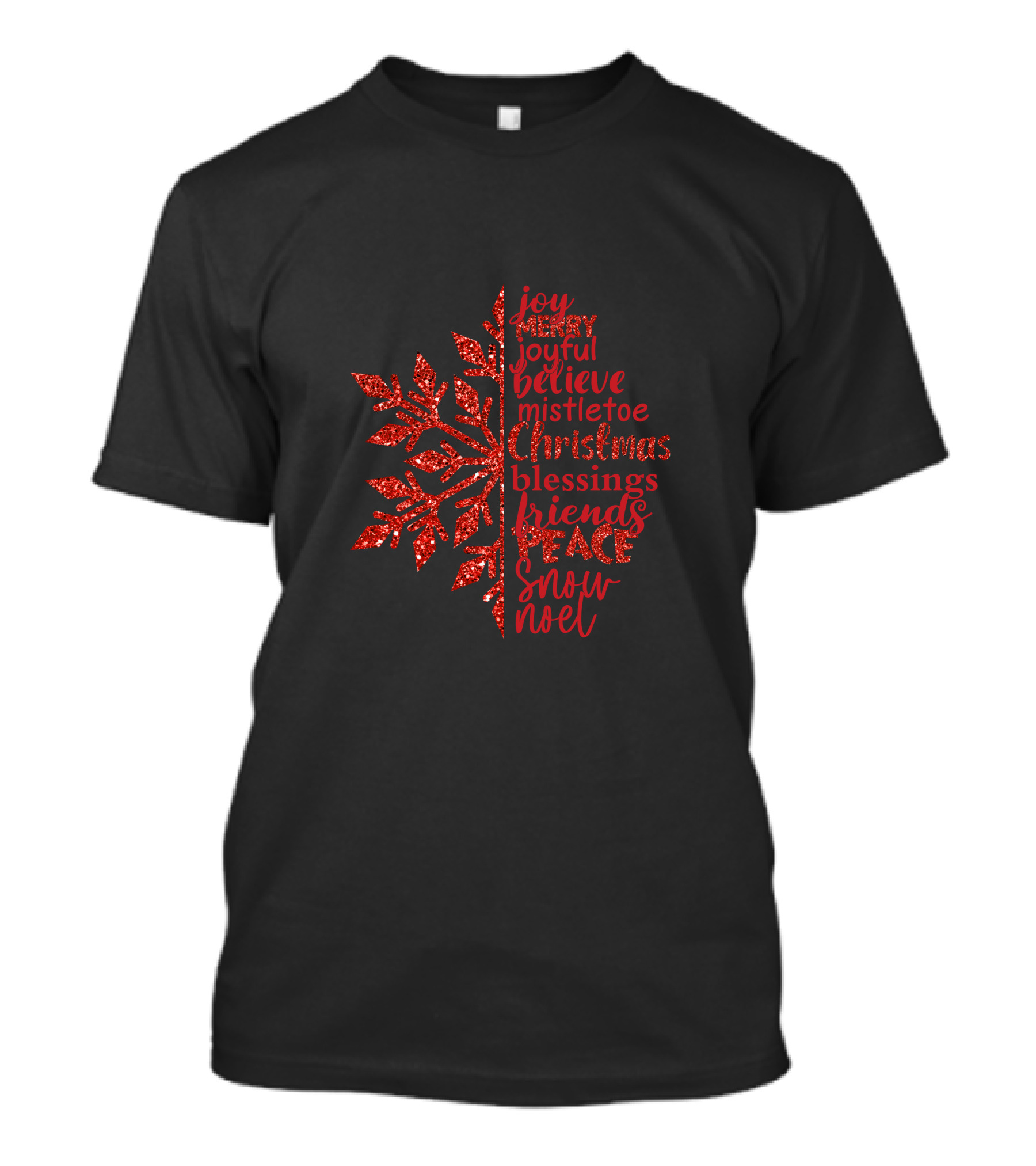 Joy Merry Joyful Believe Mistletoe Christmas Blessings Friends Peace Snow Noel T-Shirt