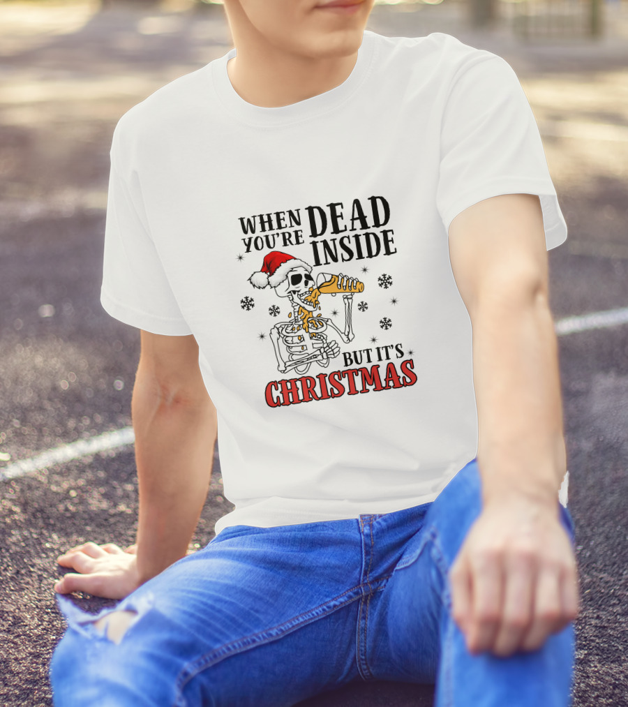 When You're Dead Inside Skeleton Drinking Christmas Santa Hat Snowflakes T-Shirt