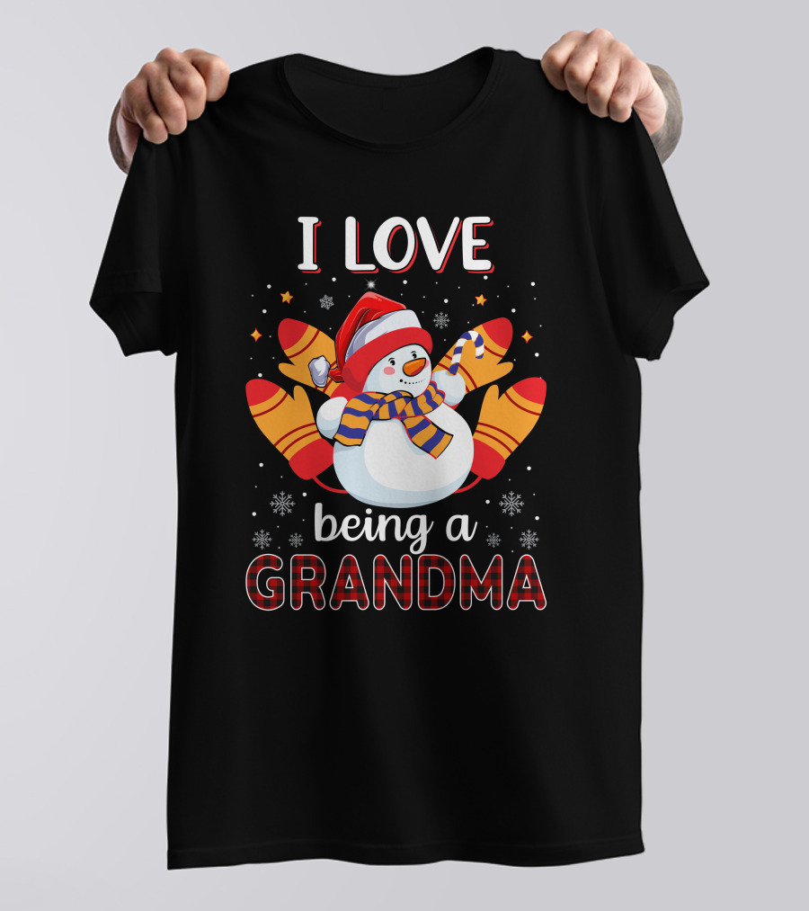 I Love Being A Grandma Snowman With Mittens And Scarf Christmas T-Shirt