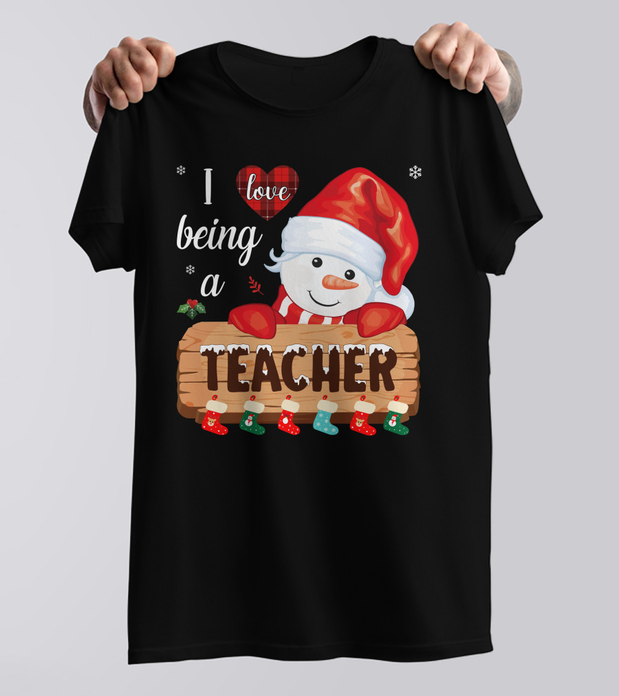 I Love Being A Teacher Christmas Snowman With Santa Hat And Festive Stockings T-Shirt