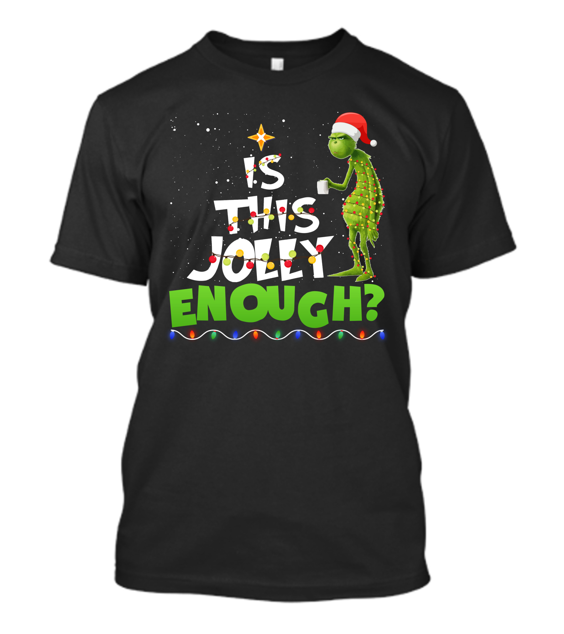 Is This Jolly Enough Christmas Grinch Santa Lights Mug T-Shirt