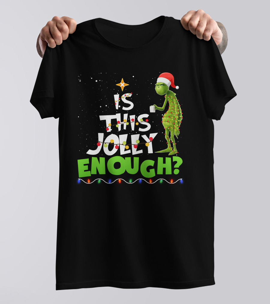 Is This Jolly Enough Christmas Grinch Santa Lights Mug T-Shirt