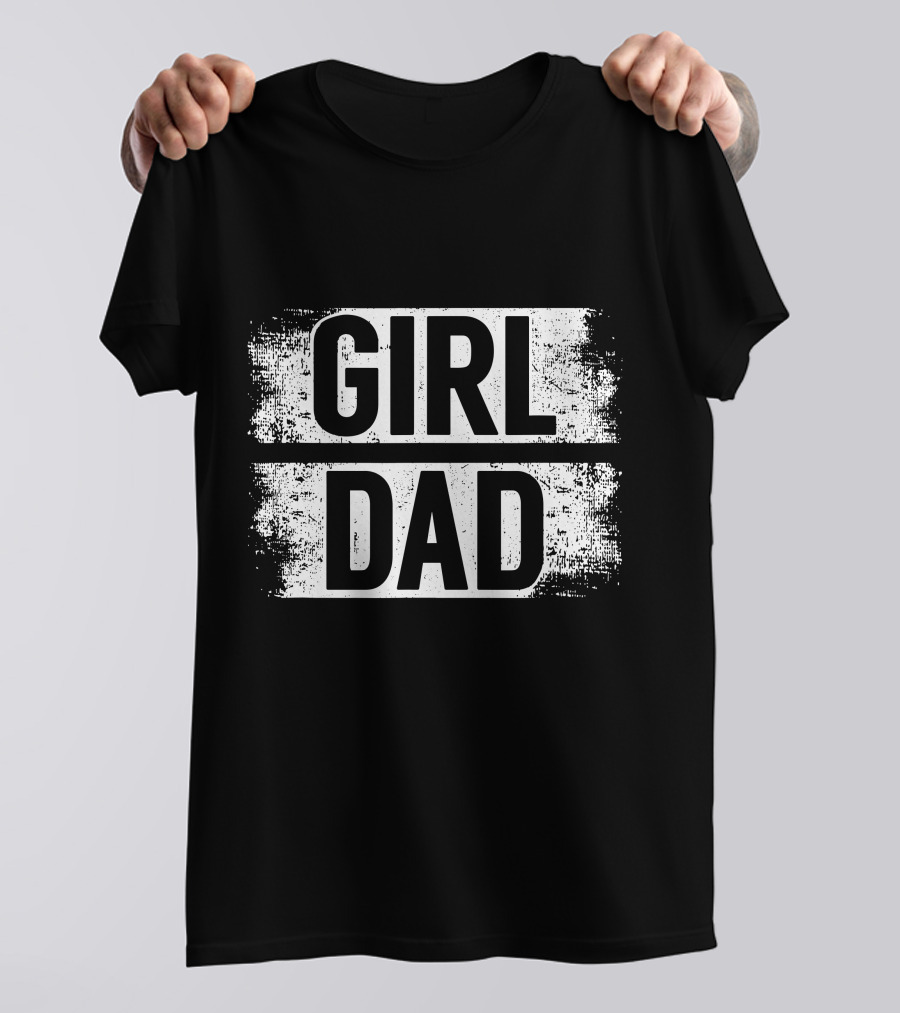 Girl Dad Daddy Fathers Day T-Shirt