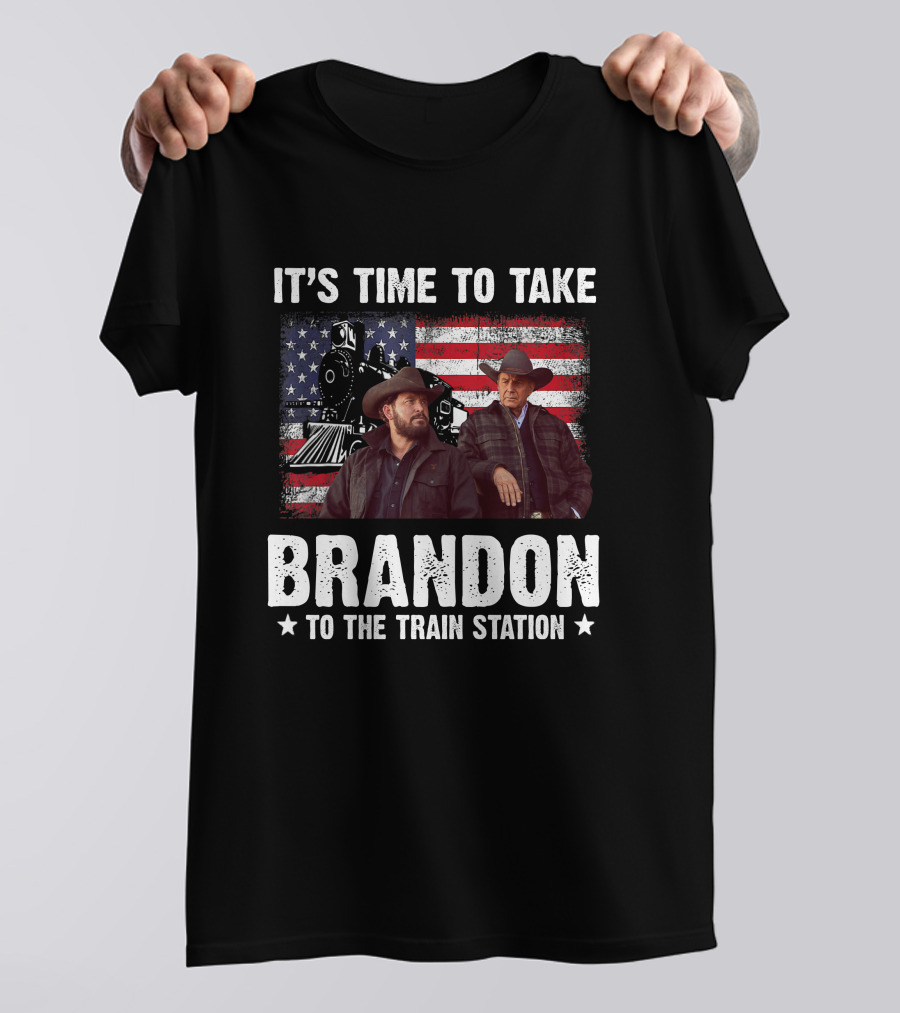 IT'S TIME TO TAKE BRANDON TO THE TRAIN STATION T-Shirt
