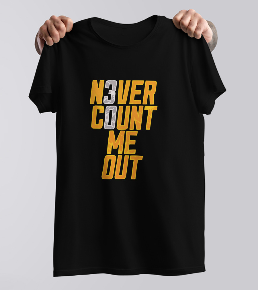 N3VER COUNT ME OUT 30 T-Shirt