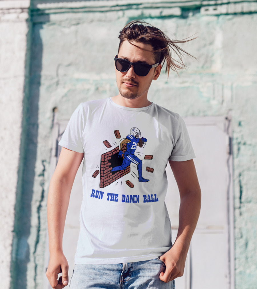 RUN THE DAMN BALL Indianapolis Colts Football Player Breaking Through Wall T-Shirt