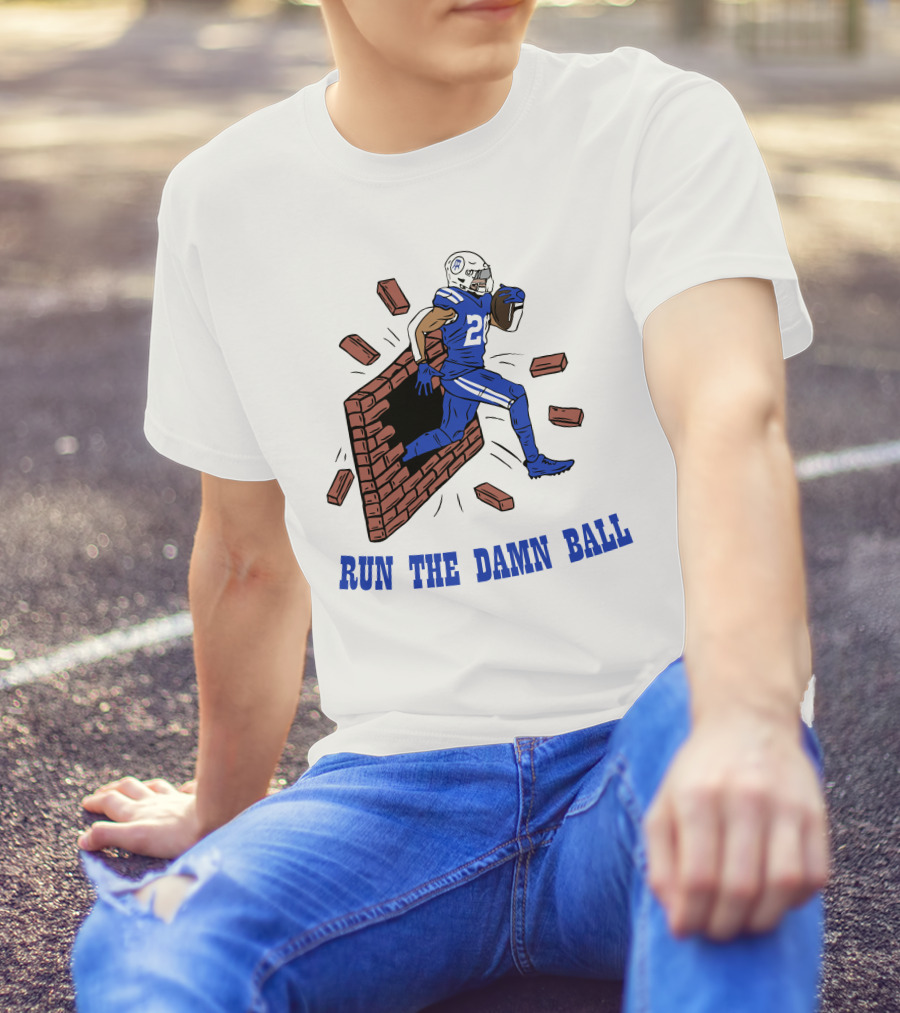 RUN THE DAMN BALL Indianapolis Colts Football Player Breaking Through Wall T-Shirt