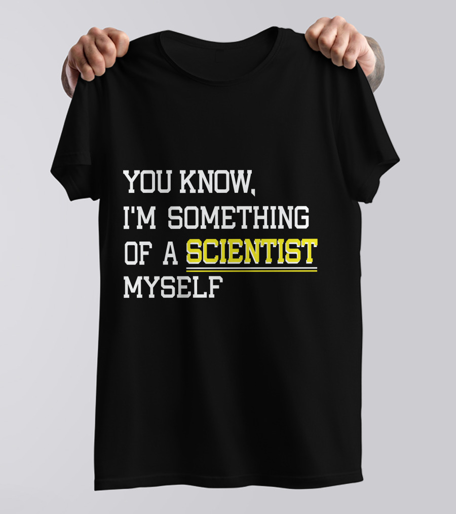 You Know I'm Something Of A Scientist Myself Vintage Meme T-Shirt