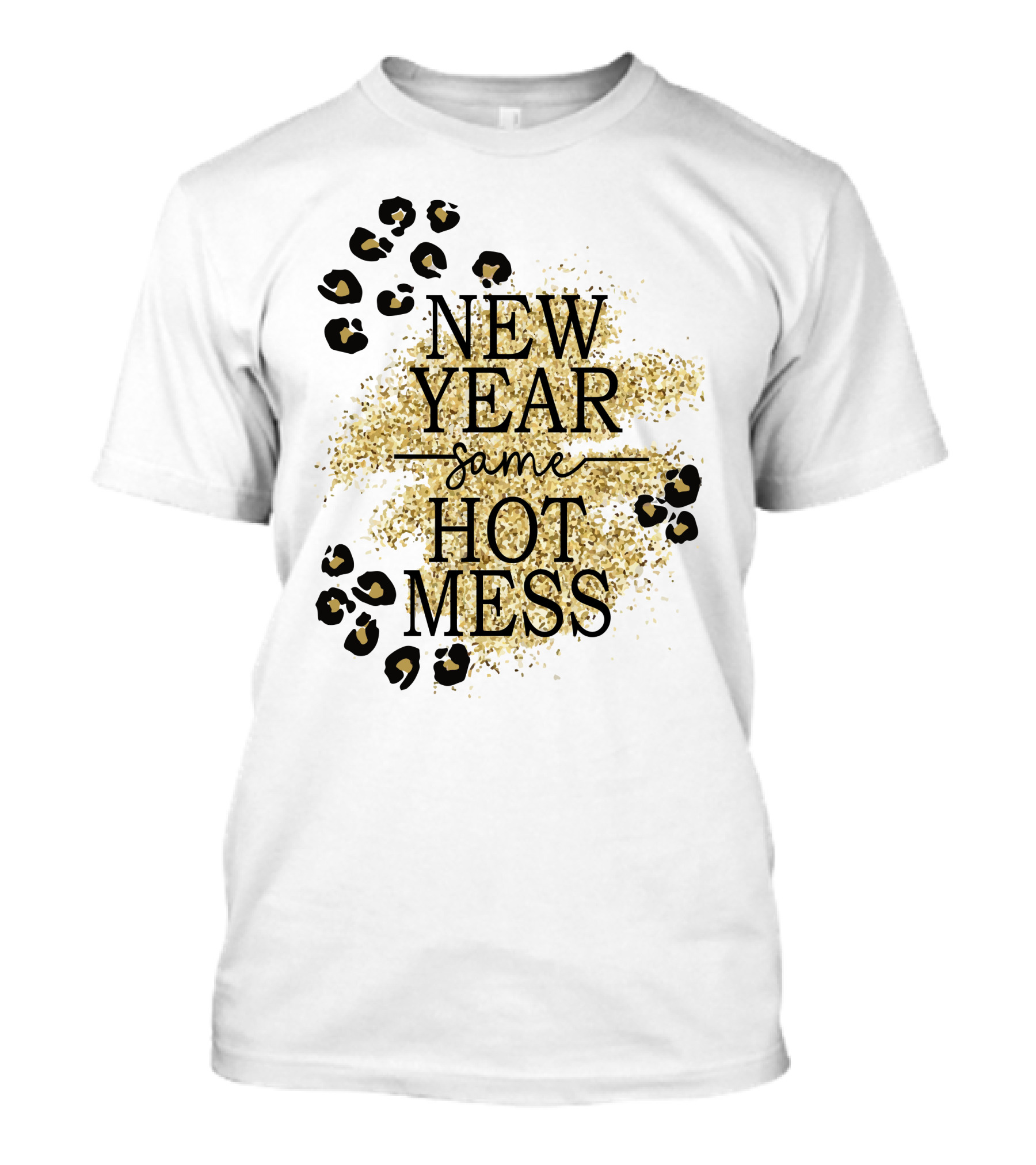 New Year Same Hot Mess Leopard Print Gold Sparkle T-Shirt
