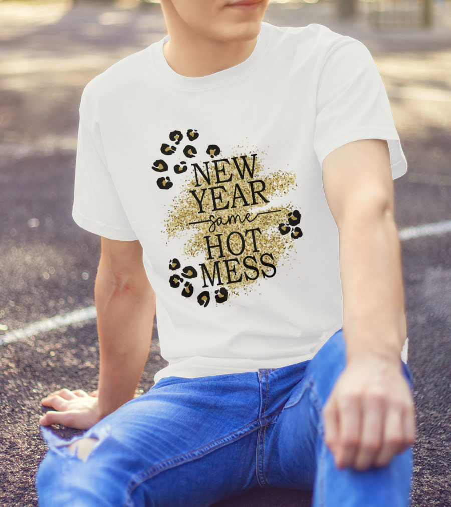 New Year Same Hot Mess Leopard Print Gold Sparkle T-Shirt