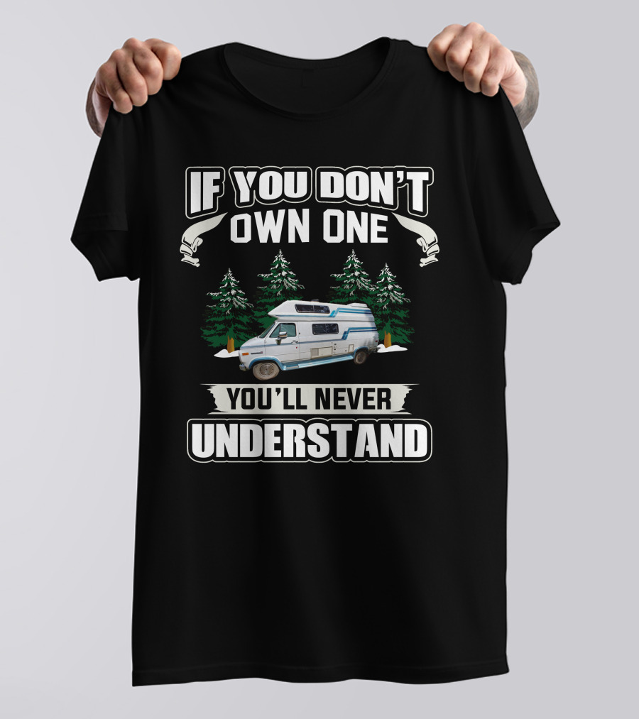 If You Don't Own One You'll Never Understand Camper Van Forest Scene T-Shirt