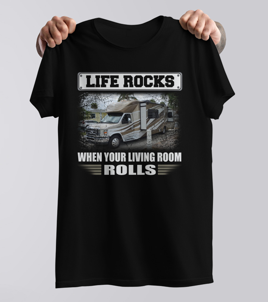 LIFE ROCKS WHEN YOUR LIVING ROOM ROLLS Winnebago2 T-Shirt