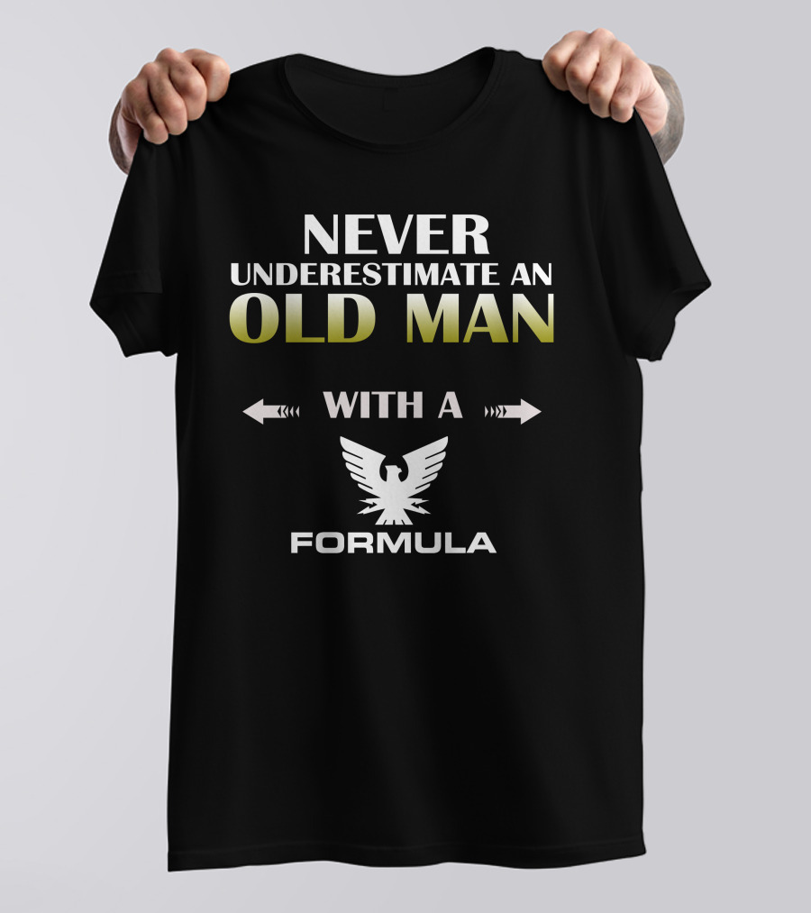 NEVER UNDERESTIMATE AN OLD MAN WITH A FORMULA Eagle T-Shirt