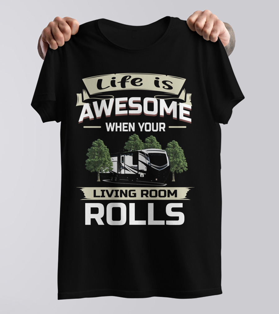 Life Is Awesome When Your Living Room Rolls Keystone Outback 341RD T-Shirt