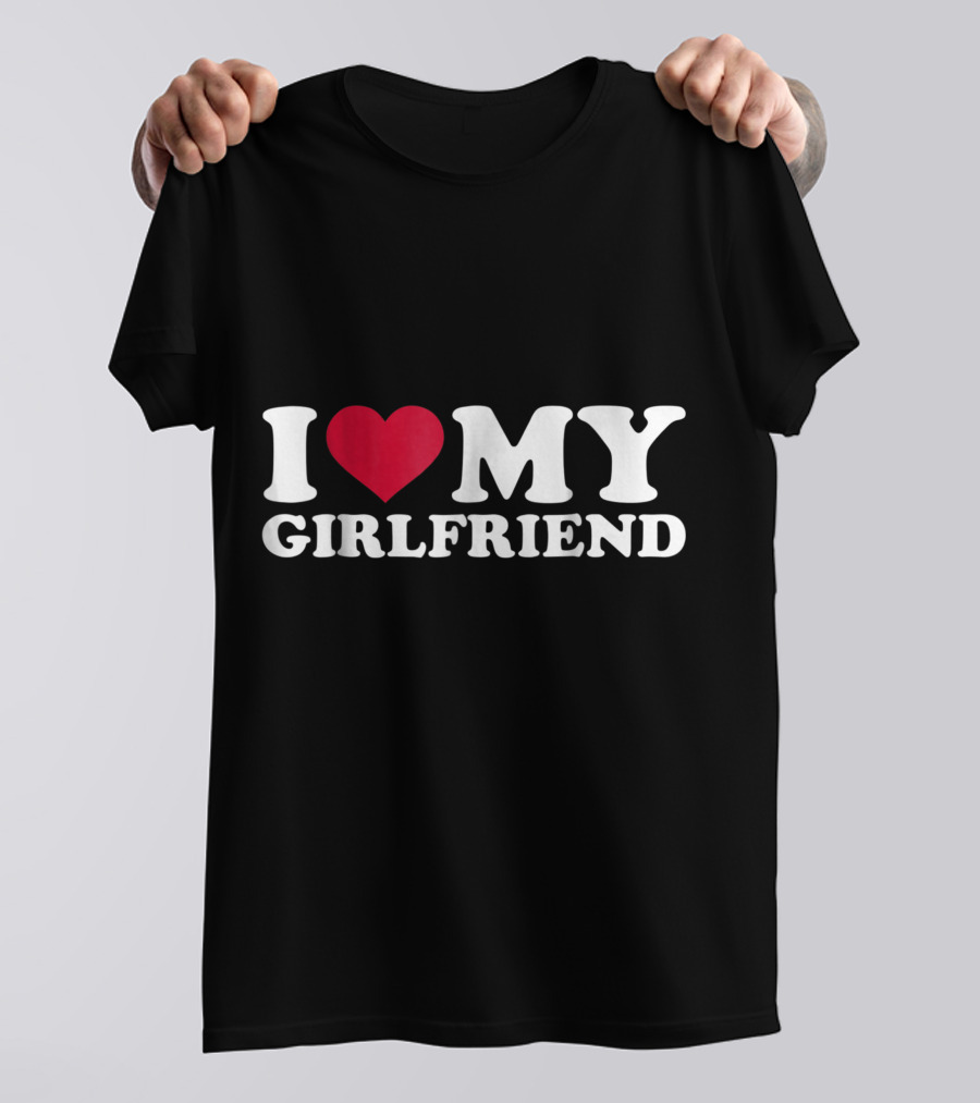 I Heart My Girlfriend T-Shirt