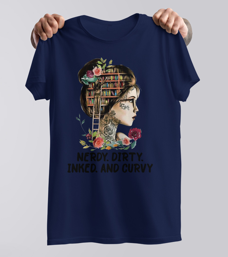 Nerdy Dirty Inked And Curvy Girl With Books And Flowers T-Shirt