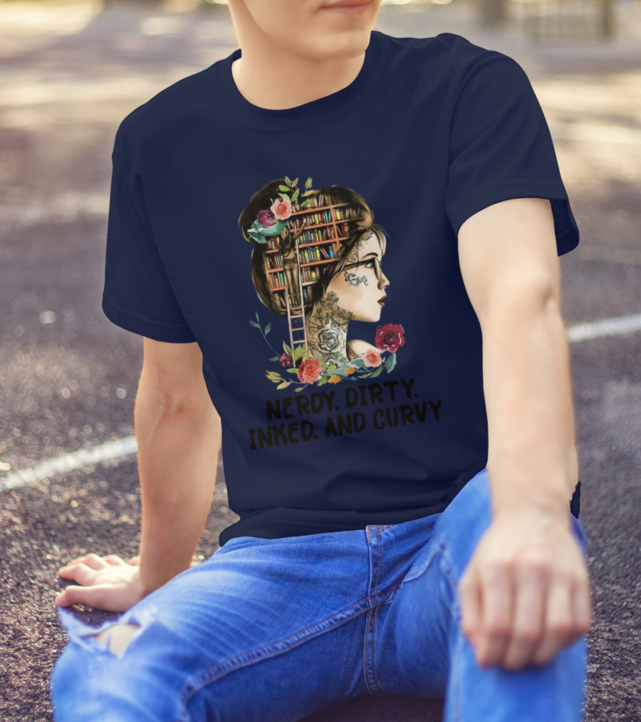 Nerdy Dirty Inked And Curvy Girl With Books And Flowers T-Shirt