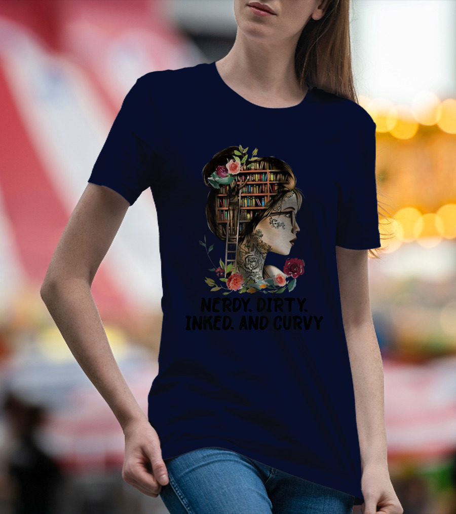 Nerdy Dirty Inked And Curvy Girl With Books And Flowers T-Shirt