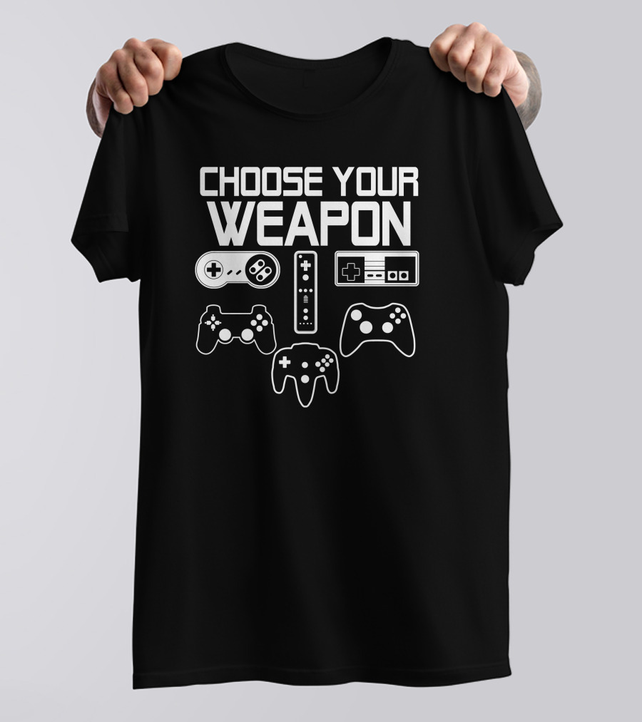 Choose Your Weapon Gamer Gaming Video Game Controllers T-Shirt