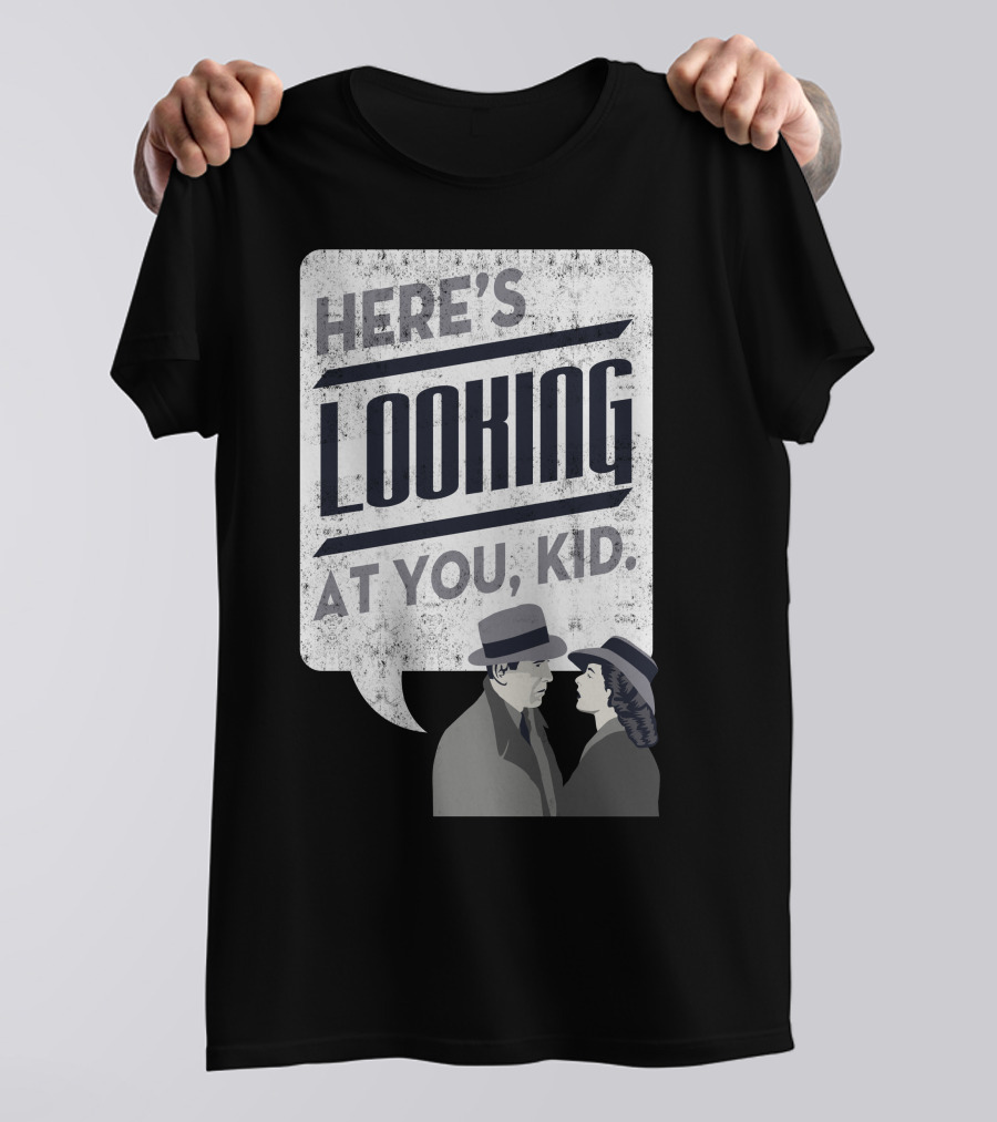 Here's Looking At You Kid Casablanca Iconic Movie Quote With Classic Film Characters T-Shirt