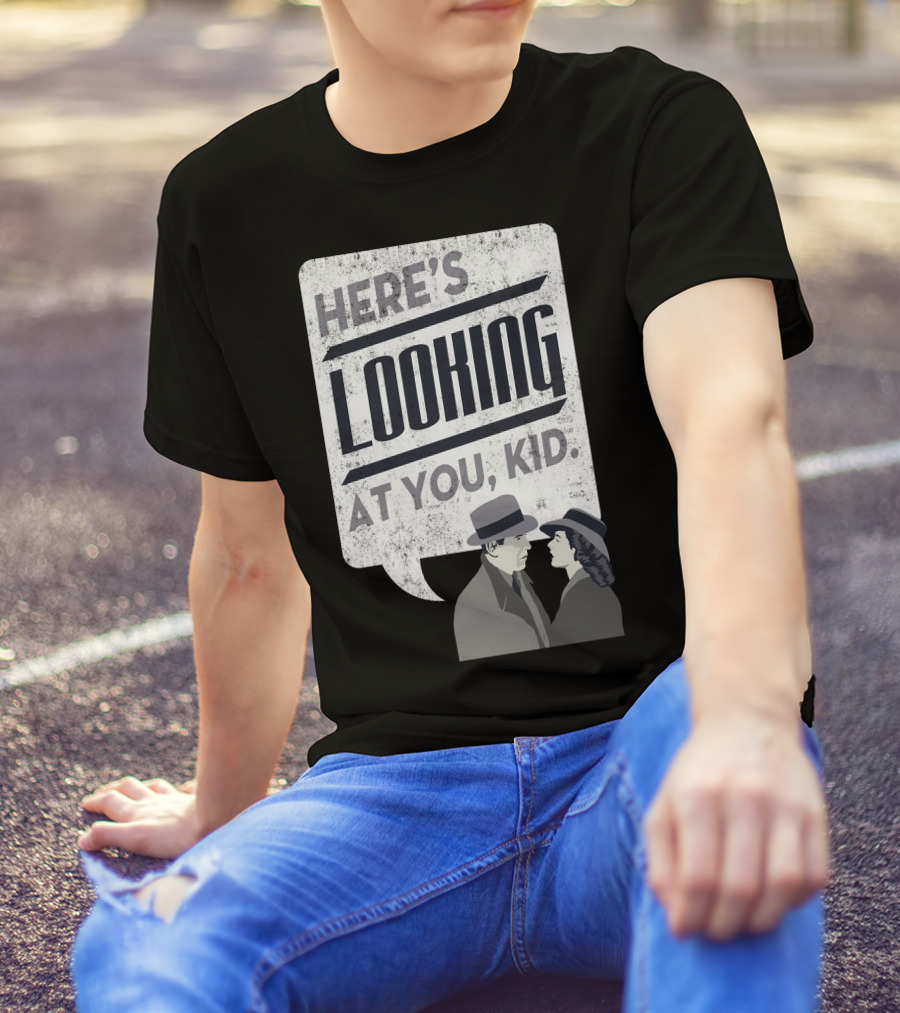 Here's Looking At You Kid Casablanca Iconic Movie Quote With Classic Film Characters T-Shirt
