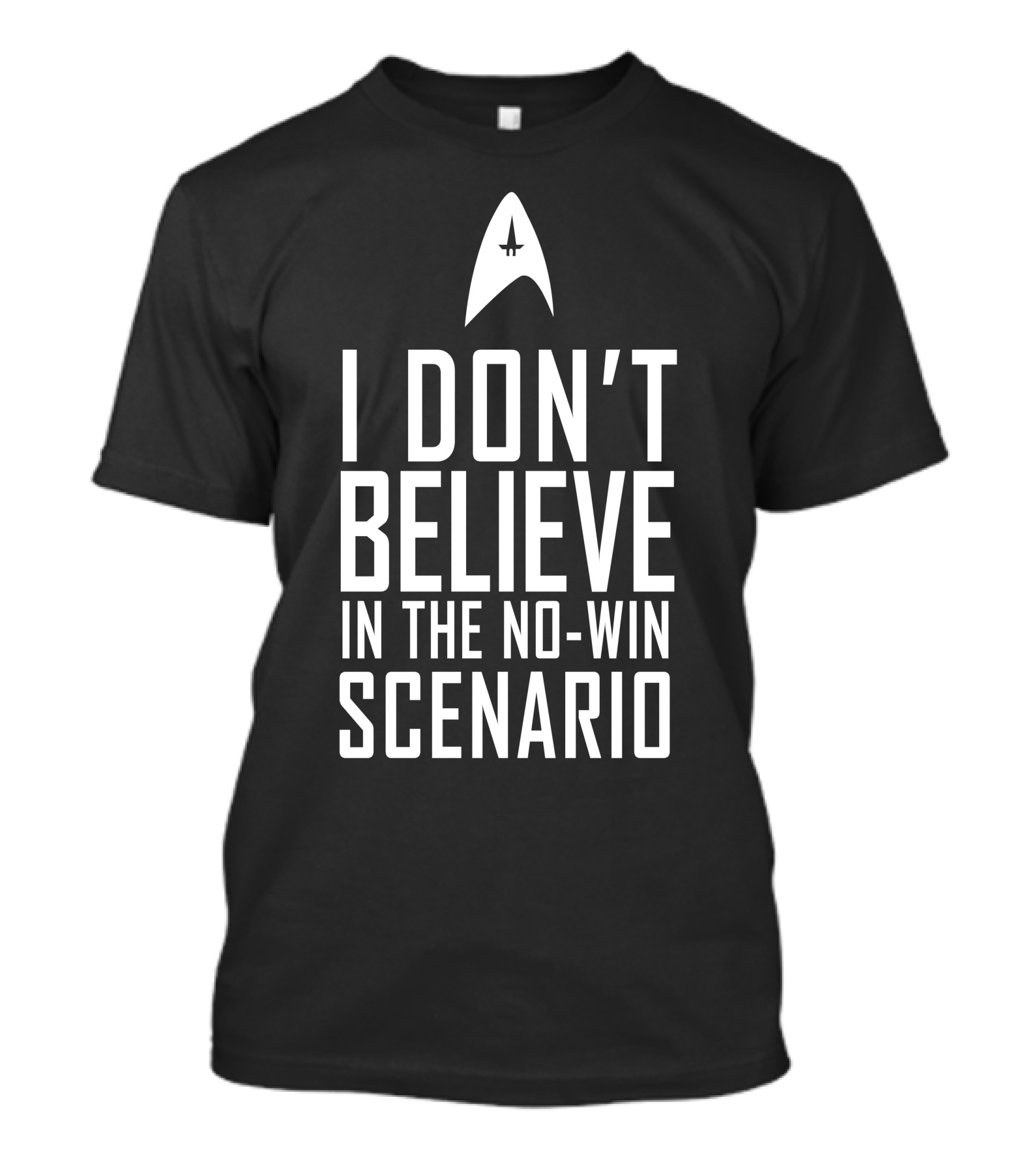 I Don't Believe In The No-Win Scenario Star Trek Starfleet Insignia T-Shirt