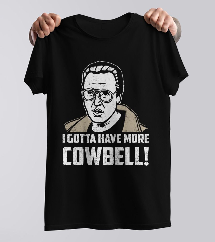 I Gotta Have More Cowbell SNL Classic Sketch Reference T-Shirt