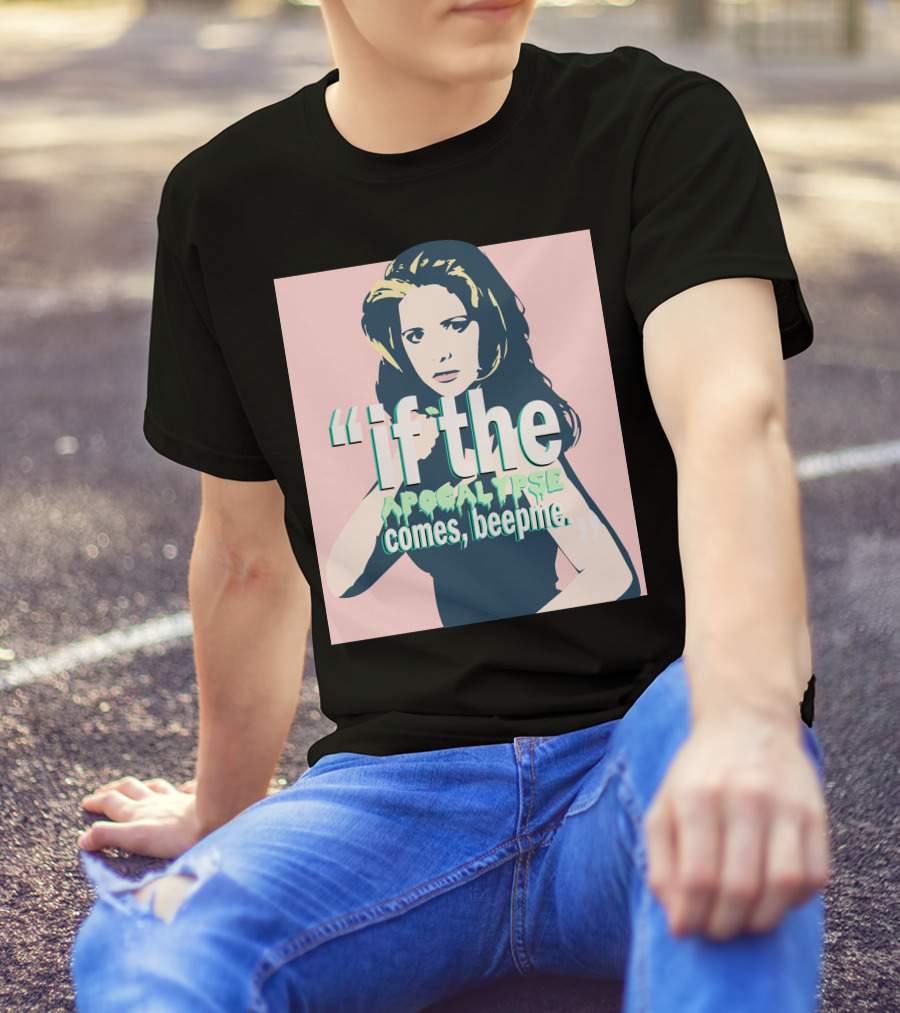 Buffy If The Apocalypse Comes Beep Me T-Shirt