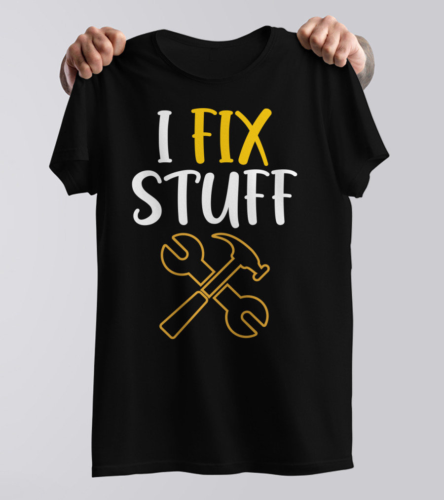 I Fix Stuff Mechanic Dad Wrench And Hammer T-Shirt
