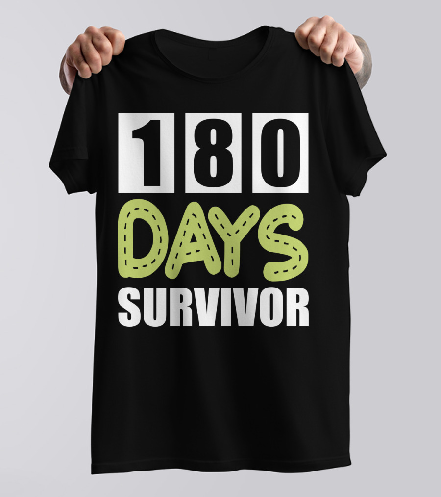 180 Days School Survivor For Teachers And Students T-Shirt