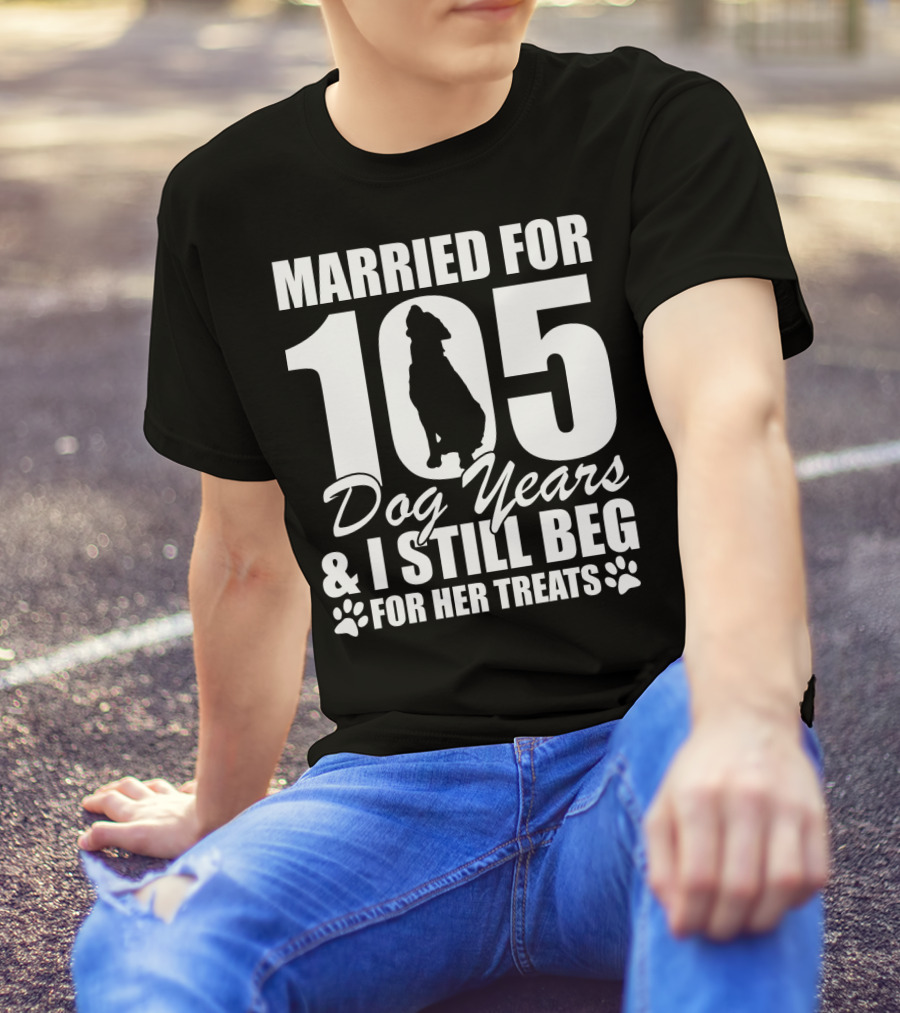 Married For 105 Dog Years I Still Beg For Her Treats With Paw Prints And Dog T-Shirt