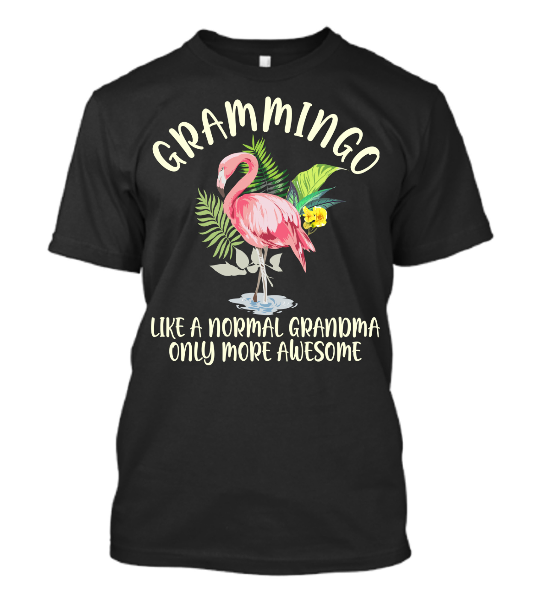 Grammingo Flamingo Like A Normal Grandma Only More Awesome Tropical T-Shirt