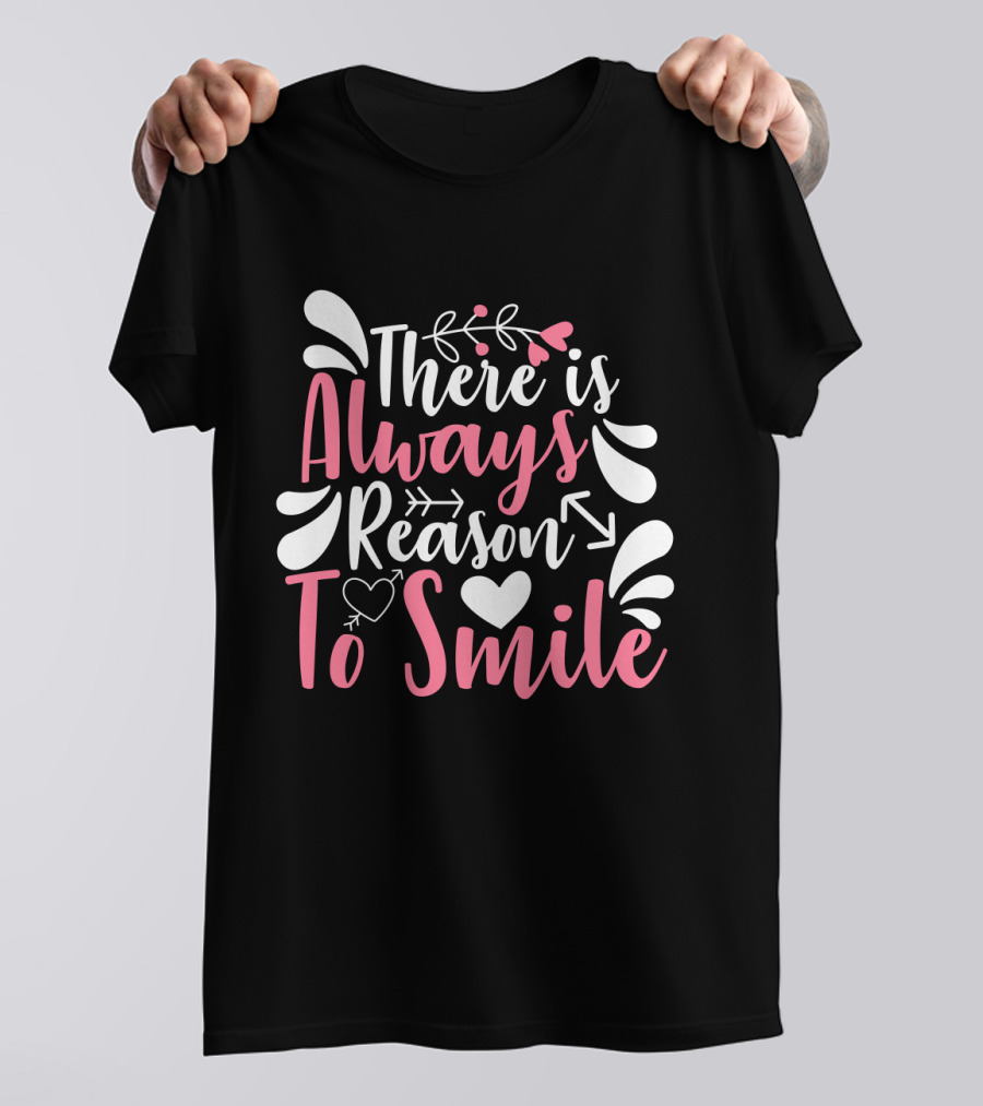 There Is Always Reason To Smile Heart And Arrow Motif With Decorative Flourishes T-Shirt
