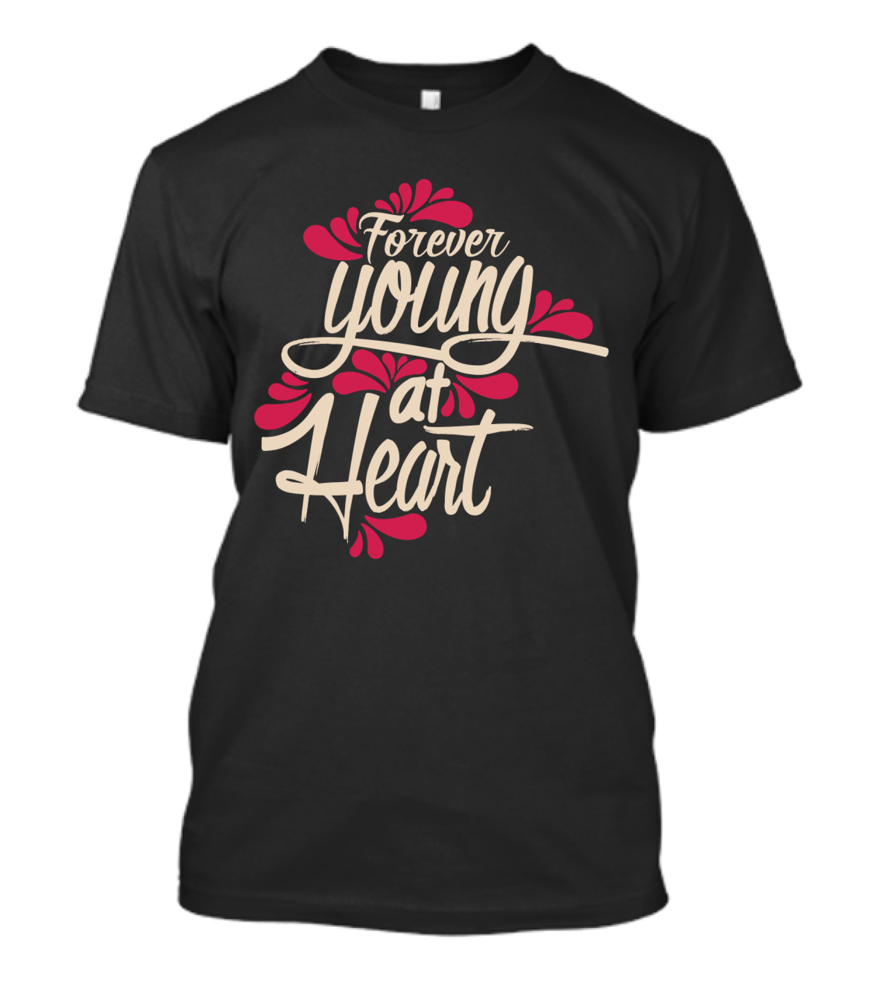 Forever Young At Heart With Floral Accents T-Shirt