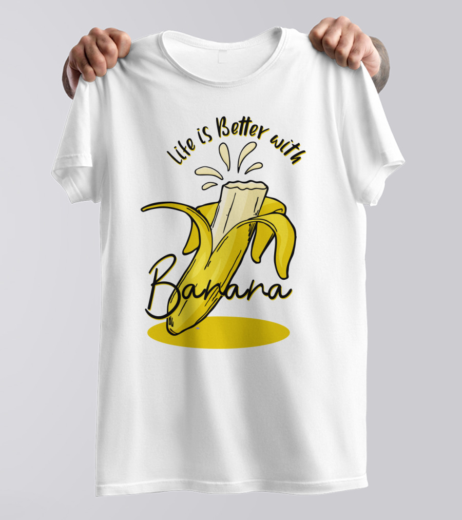 Life Is Better With Banana Humor Yellow Splash T-Shirt