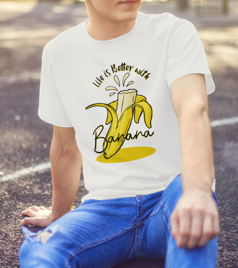 Life Is Better With Banana Humor Yellow Splash T-Shirt