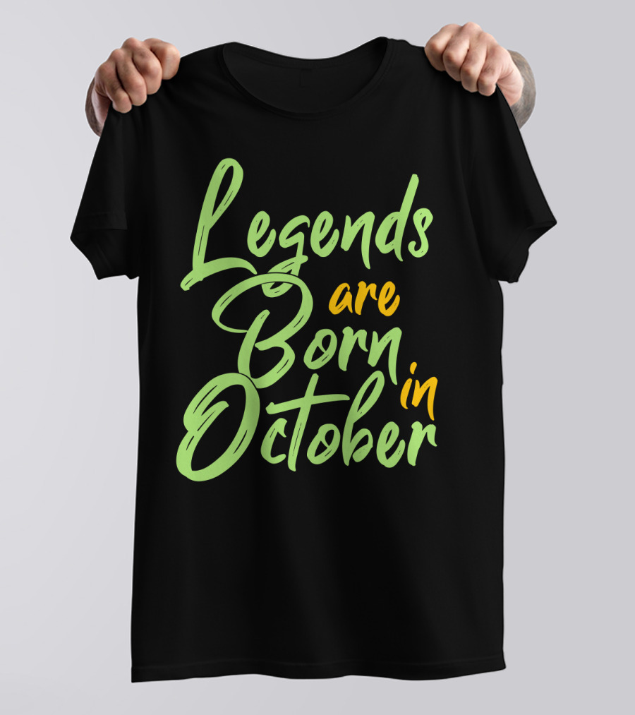 October Birth Legends Are Born Typography T-Shirt