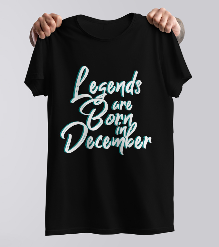 Legends Are Born In December Stylish Calligraphy T-Shirt