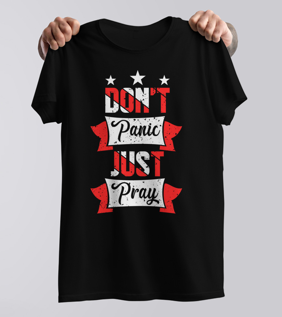 Don't Panic Just Pray Stars And Banner T-Shirt