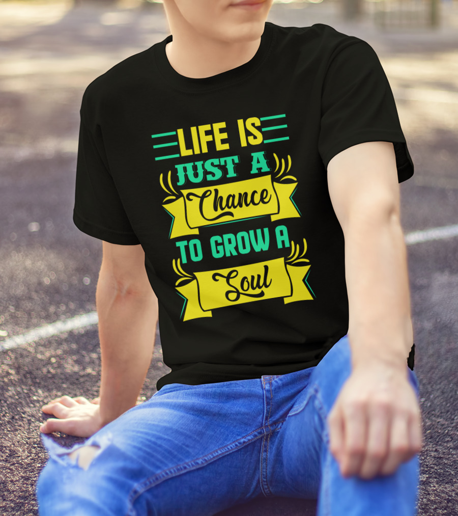 Life Is Just A Chance To Grow A Soul Retro Banner T-Shirt