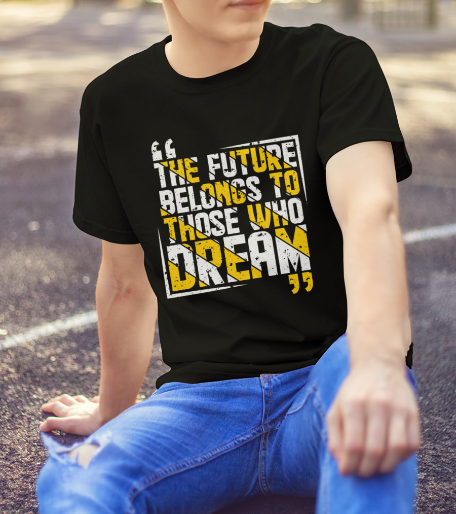 The Future Belongs To Those Who Dream Bold Inspiring Quote Art Deco Style Textual T-Shirt
