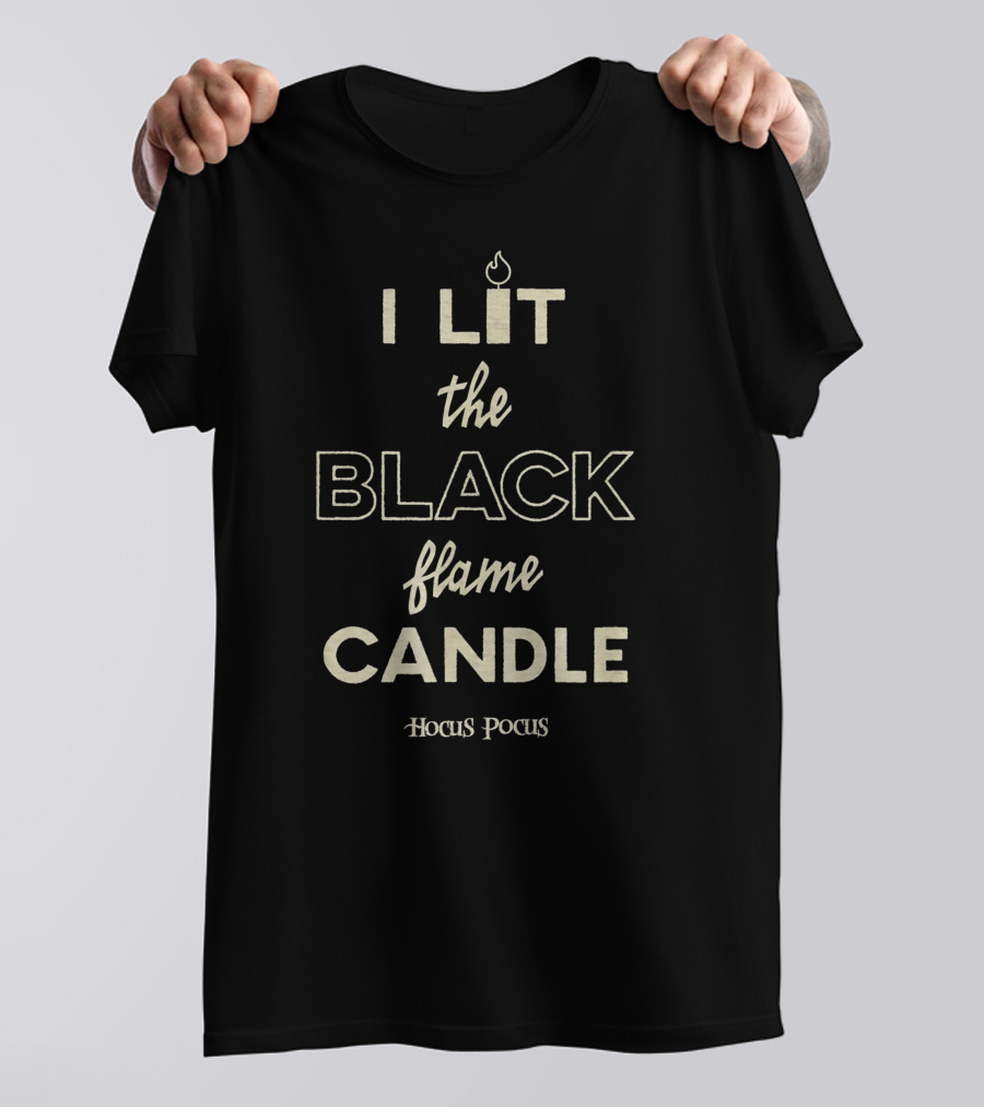 I Lit The Black Flame Candle Hocus Pocus T-Shirt